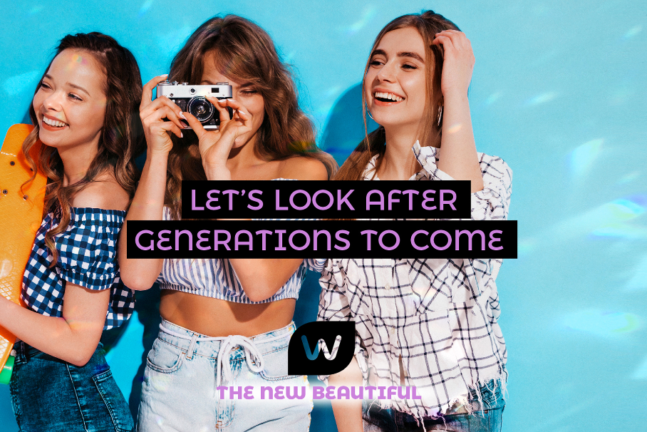 The New Beautiful - Lets look after generations to come